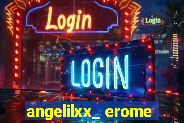 angelilxx_ erome